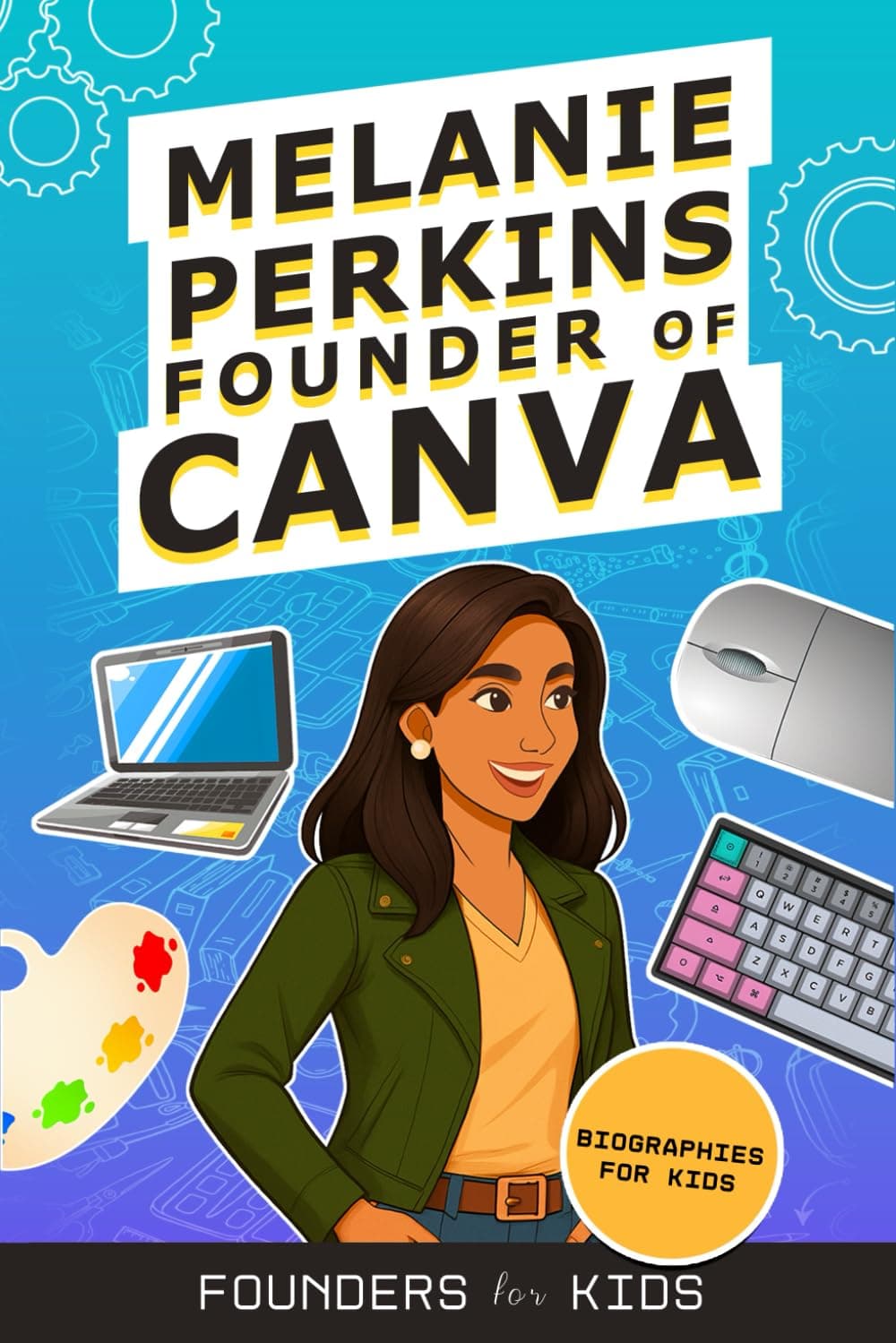 Book cover for Melanie Perkins: Founder of Canva