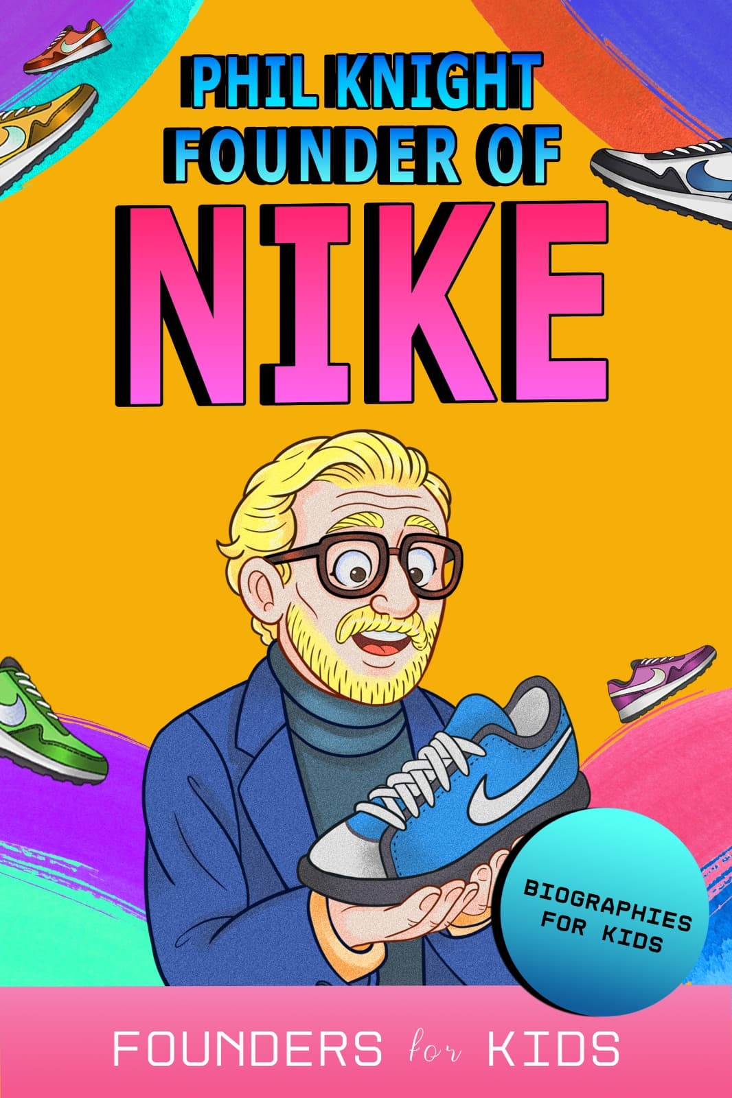 Book cover for Phil Knight: Founder of Nike